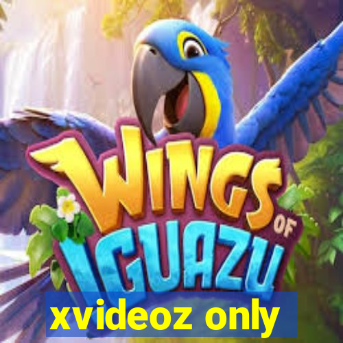 xvideoz only